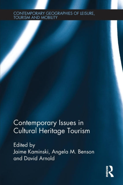 Book cover of: Contemporary Issues in Cultural Heritage Tourism. By: Jamie Kaminski
