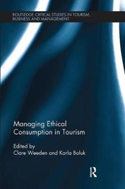 Book cover of: Managing Ethical Consumption in Tourism. By: Clare Weeden
