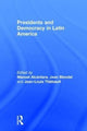 Book cover of: Presidents and Democracy in Latin America. By: Manuel Alcántara