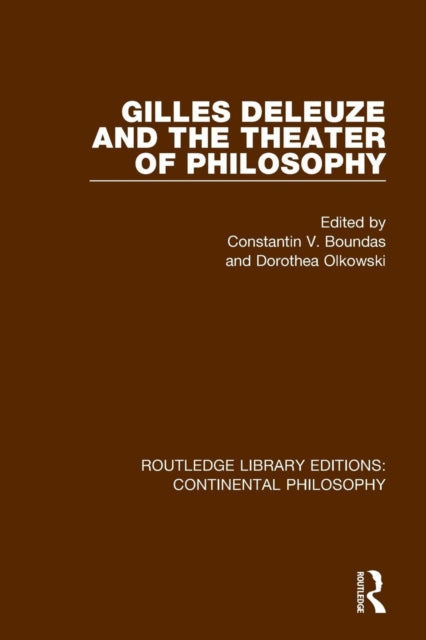 Book cover of: Gilles Deleuze and the Theater of Philosophy. By: Constantin V. Boundas