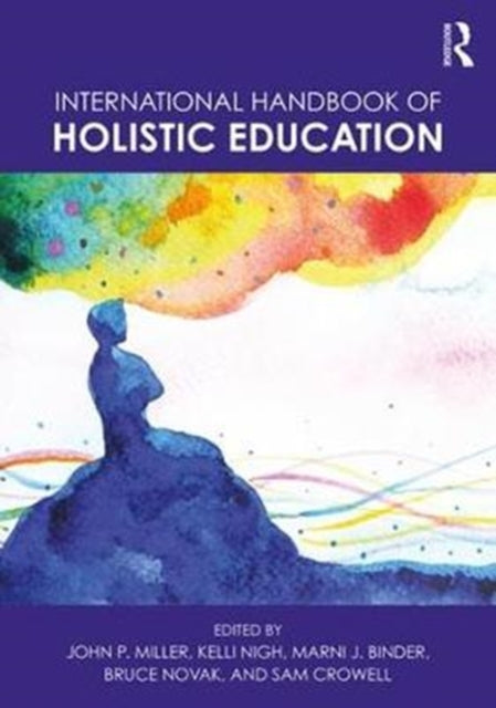 Book cover of: International Handbook of Holistic Education. By: John P. Miller