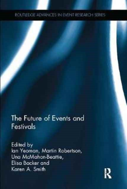 Book cover of: Future of Events & Festivals. By: Ian Yeoman