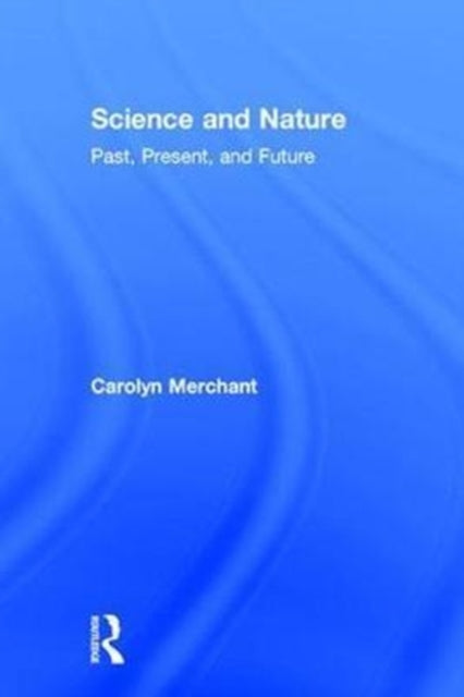 Book cover of: Science and Nature. By: Carolyn Merchant
