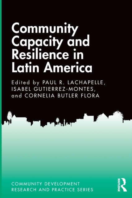 Book cover of: Community Capacity and Resilience in Latin America. By: Paul Lachapelle