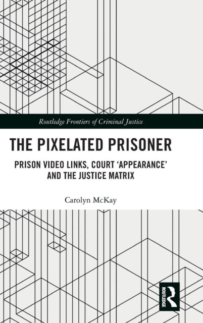 Book cover of: Pixelated Prisoner. By: Carolyn McKay