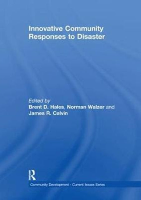 Book cover of: Innovative Community Responses to Disaster. By: Brent D. Hales