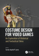 Book cover of: Costume Design for Video Games. By: Sandy Appleoff Lyons