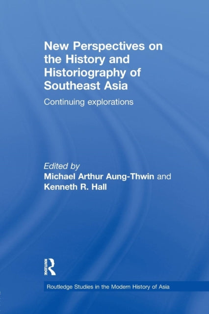 Book cover of: New Perspectives on the History and Historiography of Southeast Asia. By: Michael Arthur Aung-Thwin
