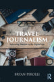 Book cover of: Travel Journalism. By: Bryan Pirolli
