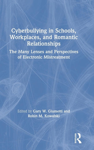 Cyberbullying in Schools, Workplaces, and Romantic Relationships