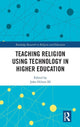 Book cover of: Teaching Religion Using Technology in Higher Education