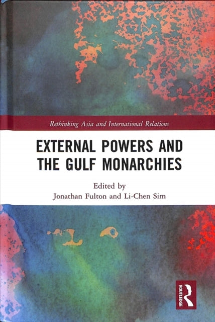 External Powers and the Gulf Monarchies