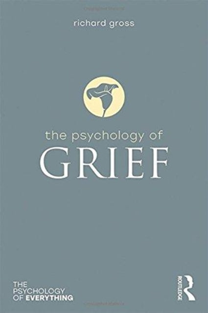 Book cover of: Psychology of Grief. By: Richard Gross