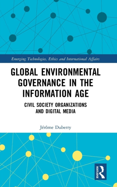 Book cover of: Global Environmental Governance in the Information Age. By: Jérôme Duberry