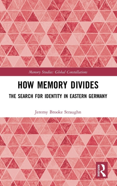Book cover of: How Memory Divides. By: Jeremy Brooke Straughn