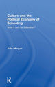 Book cover of: Culture and the Political Economy of Schooling. By: Morgan, John