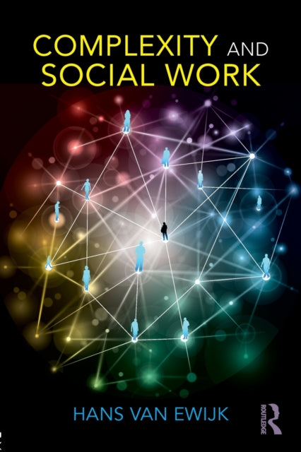 Book cover of: Complexity and Social Work. By: Hans Van Ewijk