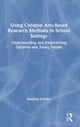 Book cover of: Using Creative Arts-Based Research Methods in School Settings. By: Suzanne Everley