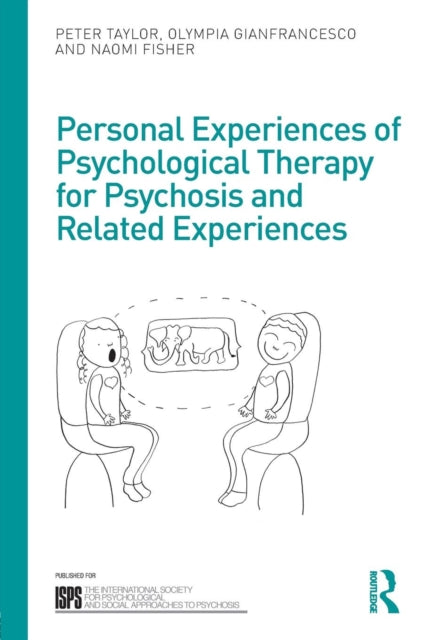 Book cover of: Personal Experiences of Psychological Therapy for Psychosis and Related Experiences. By: Taylor, Peter