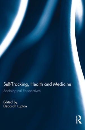 Self-Tracking, Health and Medicine