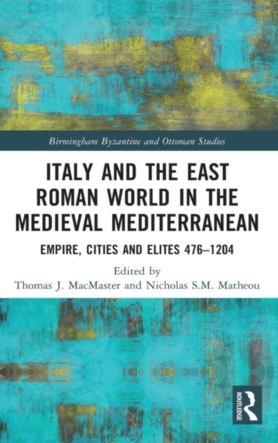 Book cover of: Italy and the East Roman World in the Medieval Mediterranean. By: Thomas J. MacMaster