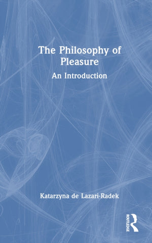 The Philosophy of Pleasure