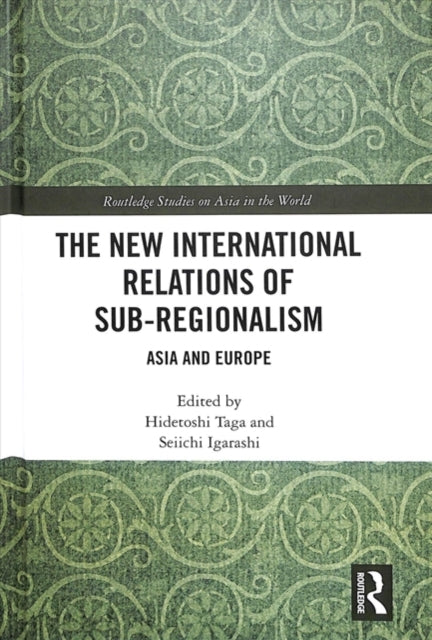 Book cover of: New International Relations of Sub-Regionalism. By: Hidetoshi Taga