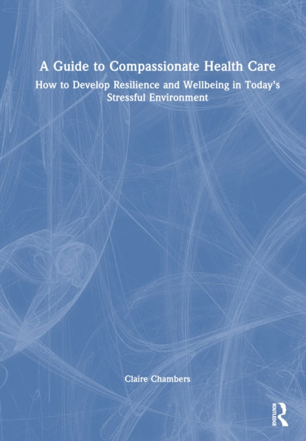 Book cover of: Guide to Compassionate Healthcare. By: Claire Chambers