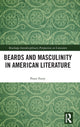Book cover of: Beards and Masculinity in American Literature. By: Peter Ferry