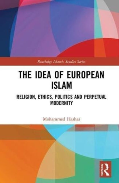 Book cover of: Idea of European Islam. By: Mohammed Hashas