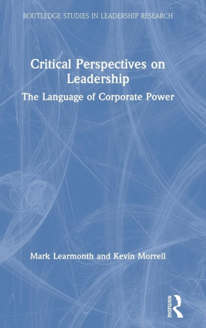 Book cover of: Critical Perspectives on Leadership. By: Mark Learmonth