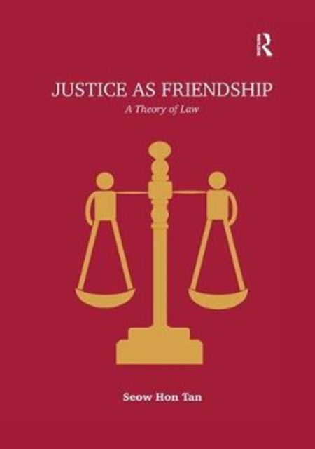 Book cover of: Justice as Friendship. By: Seow Hon Tan