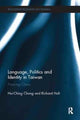 Book cover of: Language, Politics and Identity in Taiwan. By: Hui-Ching Chang