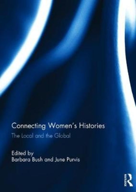 Book cover of: Connecting Women's Histories. By: Barbara Bush