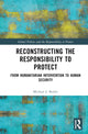 Book cover of: Reconstructing the Responsibility to Protect. By: Michael J. Butler