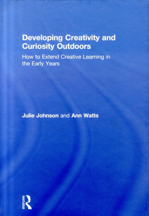 Developing Creativity and Curiosity Outdoors