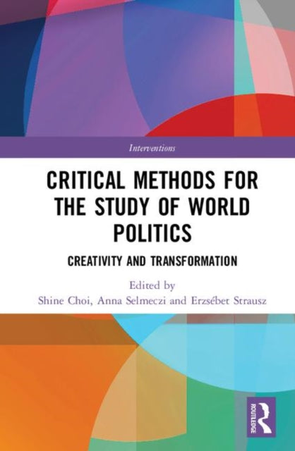 Book cover of: Critical Methods for the Study of World Politics. By: Shine Choi