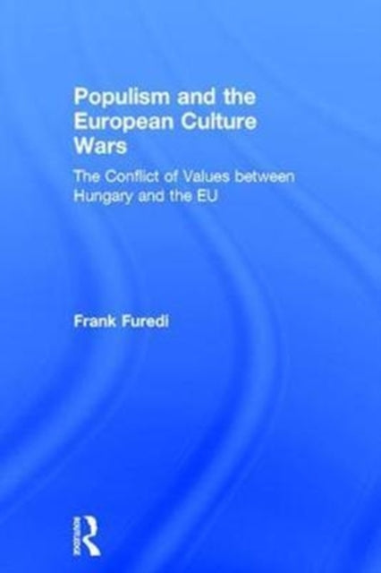 Book cover of: Populism and the European Culture Wars. By: Frank Furedi