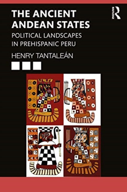 Book cover of: Ancient Andean States. By: Henry Tantalean