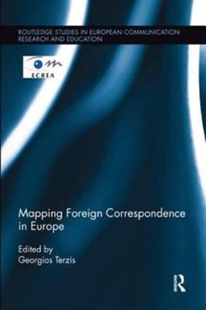 Book cover of: Mapping Foreign Correspondence in Europe. By: Georgios Terzis