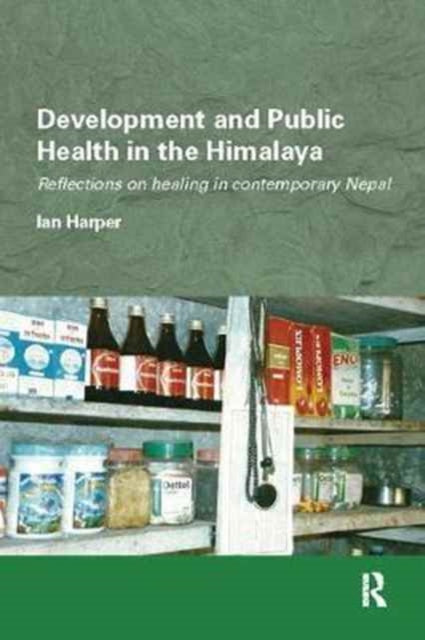 Book cover of: Development and Public Health in the Himalaya. By: Ian Harper