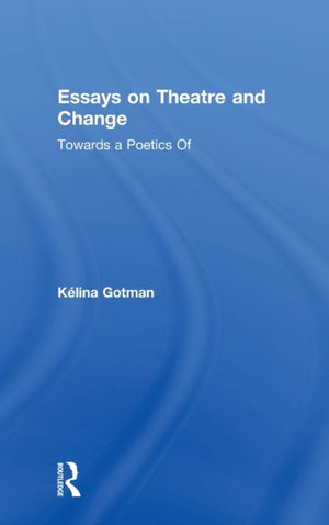 Essays on Theatre and Change