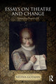 Book cover of: Essays on Theatre and Change. By: Kélina Gotman