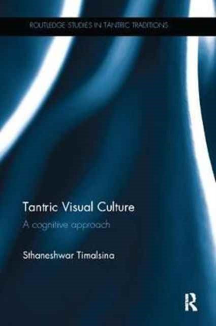 Book cover of: Tantric Visual Culture. By: Sthaneshwar Timalsina