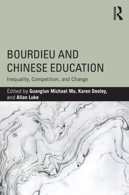 Book cover of: Bourdieu and Chinese Education. By: Guanglun Michael Mu