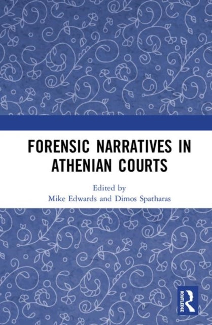 Book cover of: Forensic Narratives in Athenian Courts. By: Mike Edwards