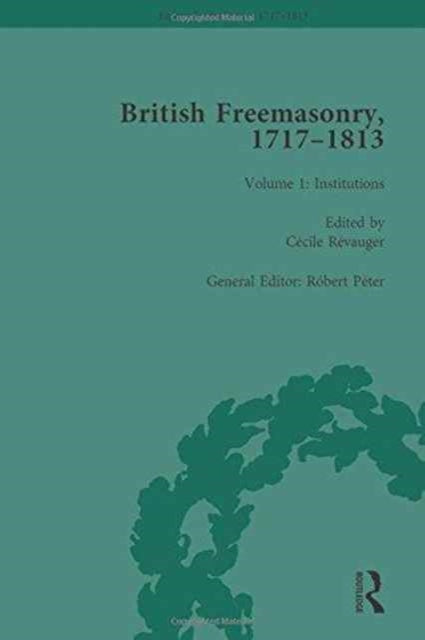 Book cover of: British Freemasonry, 1717-1813 Volume 1. By: Robert Peter