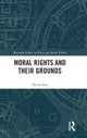 Book cover of: Moral Rights and Their Grounds. By: David Alm