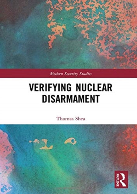 Book cover of: Verifying Nuclear Disarmament. By: Thomas E. Shea