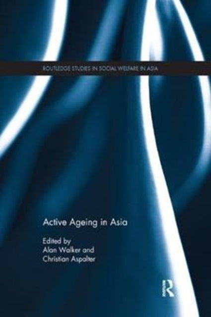 Book cover of: Active Ageing in Asia. By: Alan Walker